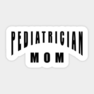 Pediatric Nurse Mom Simple Gift Idea Sticker